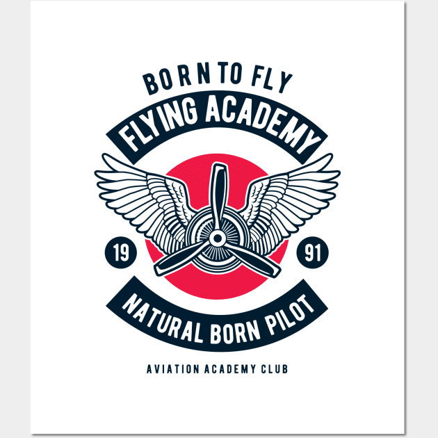 Born to fly Flying academy Wall Art by ShirtyLife